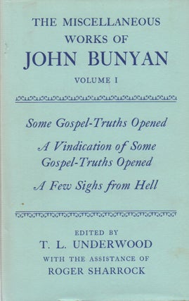 Item #70377 The Miscellaneous Works of John Bunyan_ Volume 1_ Some Gospel-Truths Opened_ A...