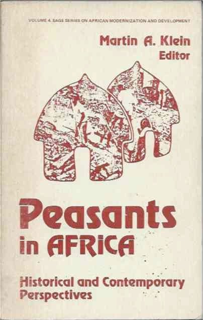 Item #70441 Peasants in Africa__Historical and Contemporary Perspectives. Martin A. Klein.