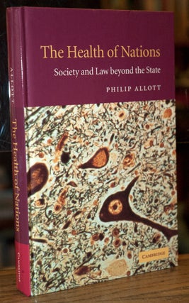 Item #70530 The Health of Nations _ Society and Law beyond the State. Philip Allott