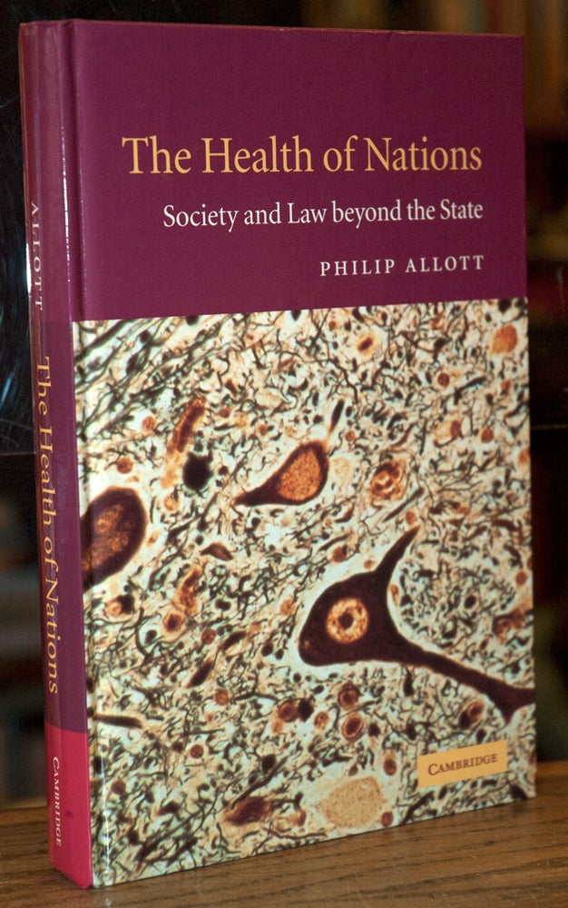 Item #70530 The Health of Nations _ Society and Law beyond the State. Philip Allott.