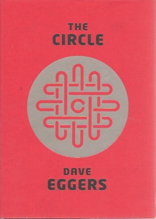 Item #70612 The Circle. Dave Eggers
