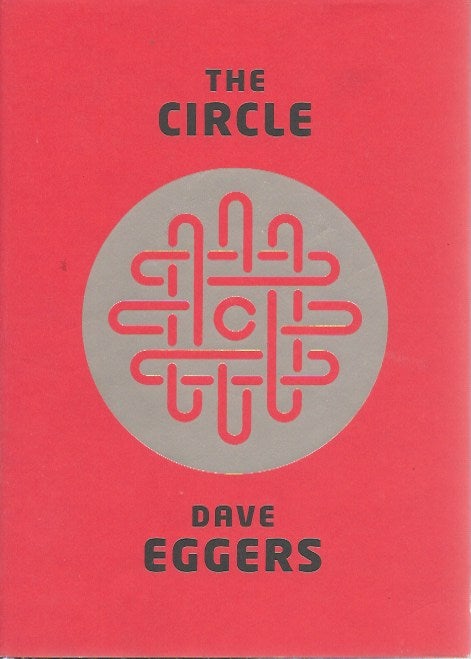 Item #70612 The Circle. Dave Eggers.