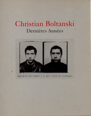 Item #70629 Christian Boltanski _ Dernieres Annees. Christian Boltanksi