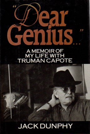 Item #70637 Dear Genius _ A Memoir of My Life with Truman Capote. Jack Dunphy