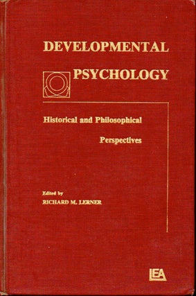 Item #70699 Developmental Psychology _ Historical and Philosophical Perspectives. Richard M. Lerner