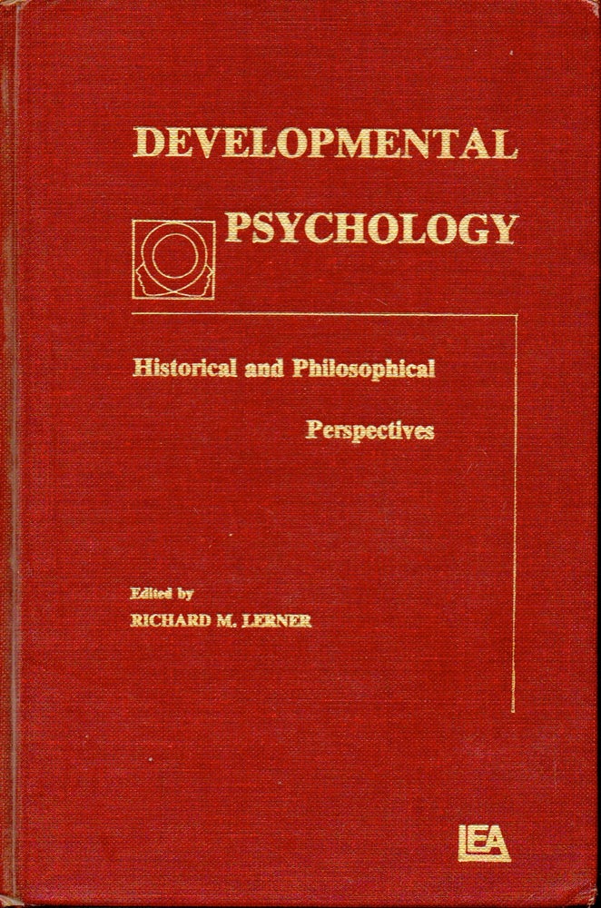 Item #70699 Developmental Psychology _ Historical and Philosophical Perspectives. Richard M. Lerner.