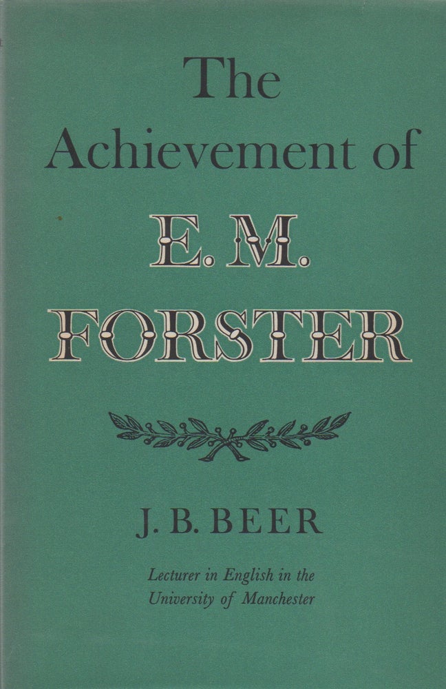 Item #70741 The Achievement of E. M. Forster. J. B. Beer.