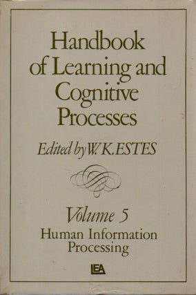 Item #70758 Handbook of Learning and Cognitive Processes _ Vol 5 Human Information Processing. W....
