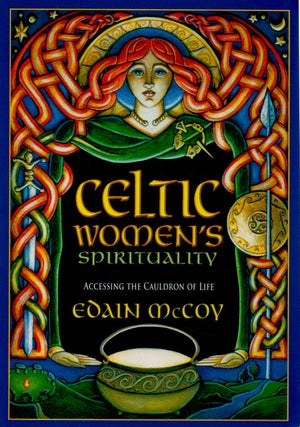 Item #70784 Celtic Women's Spirituality _ Accessing the Cauldron of Life. Edain McCoy