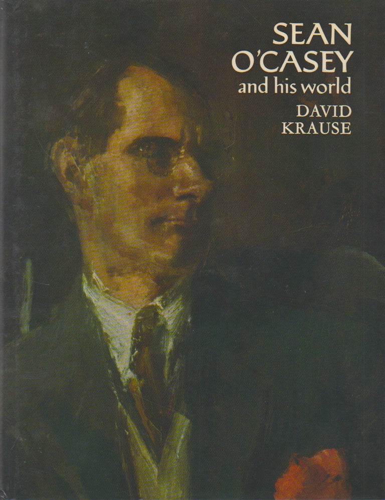 Item #70799 Sean O'Casey and his world. David Krause.