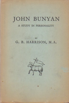 Item #70808 John Bunyan_ A Study in Personality. G. B. Harrison