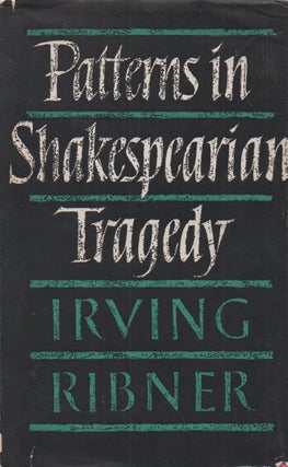 Item #70857 Patterns in Shakespearian Tragedy. Irving Ribner