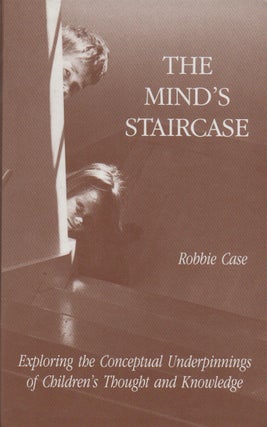 Item #70862 The Mind's Staircase_ Exploring the Conceptual Underpinnings of Children's Thought...