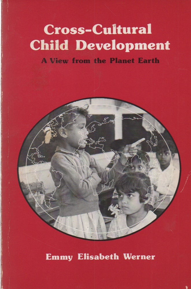 Item #70864 Cross-Cultural Child Development_ A View from the Planet Earth. Emmy Elisabeth Werner.
