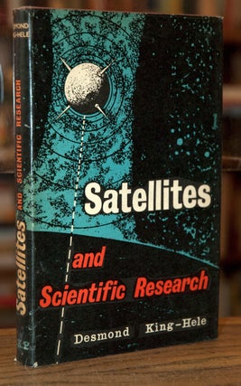 Item #70907 Satellites and Scientific Research. Desmond King-Hele