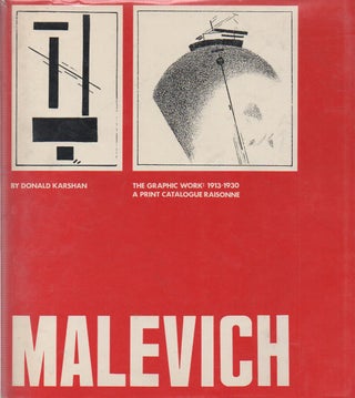 Item #70995 Malevich_ The Graphic Work: 1913-1930_ A Print Catalogue Raisonne. Donald Karshan,...