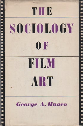 Item #70996 The Sociology of Film Art. George A. Huaco