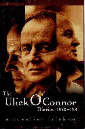 Item #71074 The Ulick O'Connor Diaries 1970-1981 _ A Cavalier Irishman. Ulick O'Connor