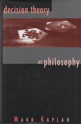 Item #71092 Decision Theory as Philosophy. Mark Kaplan