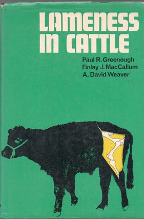 Item #71126 Lameness In Cattle. Paul R. Greenough, Finlay J. MacCallum, David A. Weaver