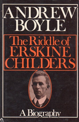 Item #71128 The Riddle of Erskine Childers. Andrew Boyle