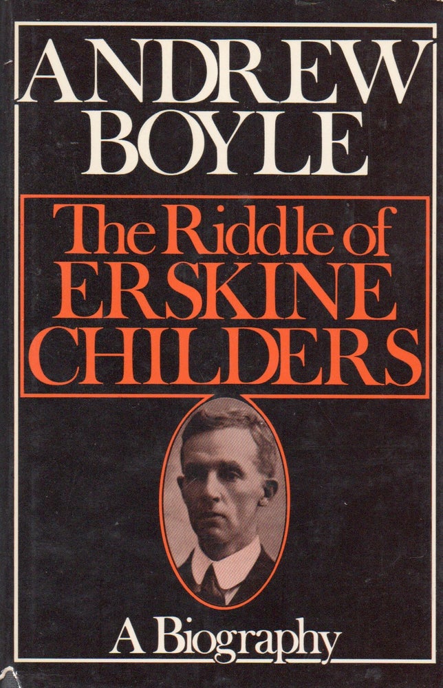 Item #71128 The Riddle of Erskine Childers. Andrew Boyle.
