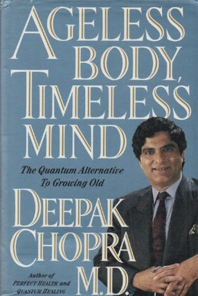 Item #71153 Ageless Body, Timeless Mind_ The Quantum Alternative to Growing Old. Deepak Chopra
