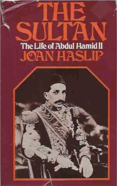 Item #71254 The Sultan__The Life of Abdul Hamid II. Joan Haslip.