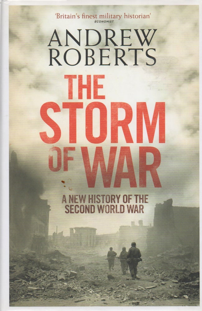 Item #71255 The Storm of War _ A New History of the Second World War. Andrew Roberts.