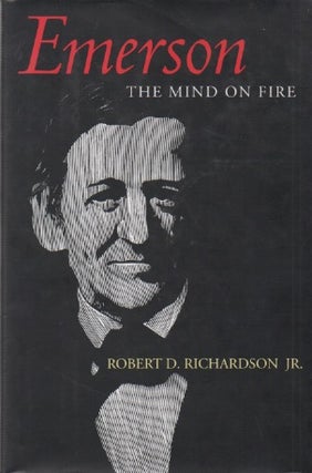 Item #71270 Emerson, The Mind on Fire. Robert D. Richardson Jr