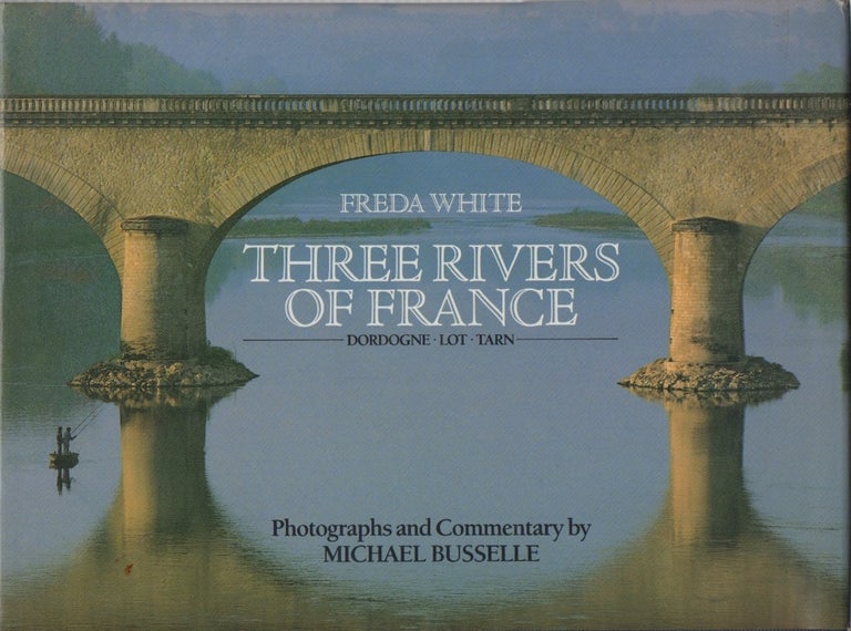 Item #71284 Freda White__Three Rivers of France. michael Busselle.