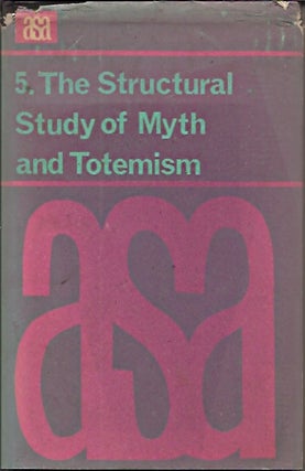 Item #71285 The Structural Study of Myth and Totemism. Edmund Leach