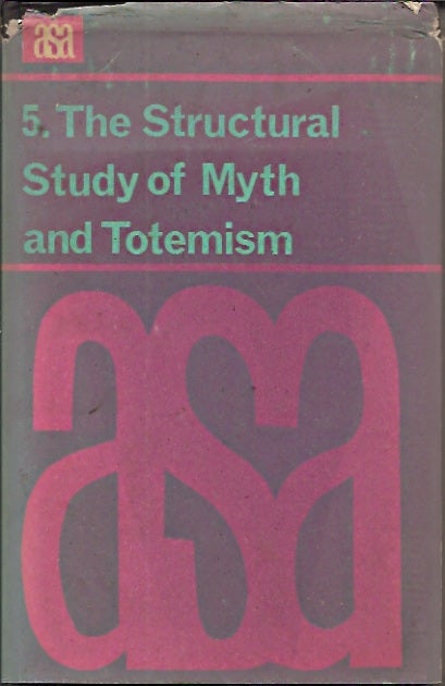 Item #71285 The Structural Study of Myth and Totemism. Edmund Leach.