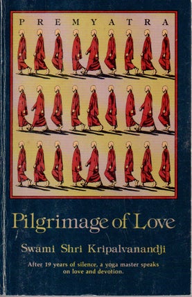 Item #71310 Pilgrimage of Love _ Book II. Swami Shri Kripalvanandji