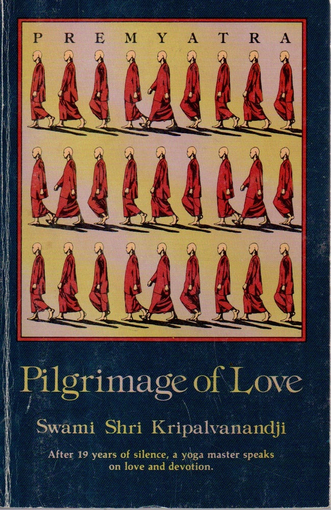 Item #71310 Pilgrimage of Love _ Book II. Swami Shri Kripalvanandji.