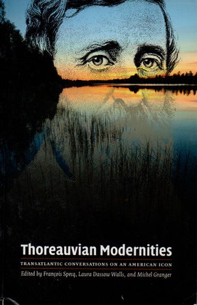 Item #71311 Thoreauvian Modernities. Francois Specq, Laura Dassow Walls, Michel Granger
