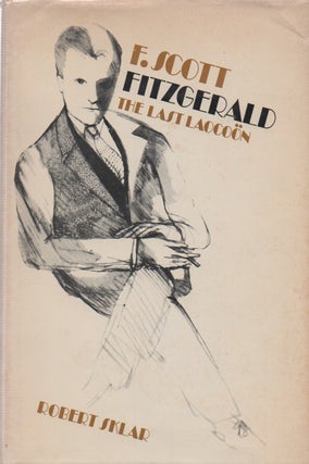 Item #71356 F. Scott Fitzgerald_ The Last Laocoon. Robert Sklar