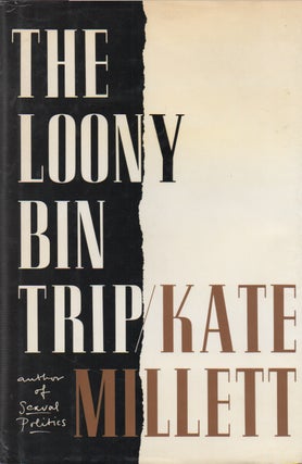 Item #71365 The Loony Bin Trip. Kate Millett