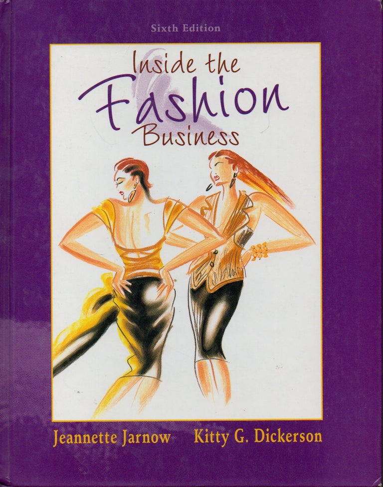 Item #71375 Inside the Fashion Business. Jeannette Jarnow, Kitty G. Dickerson.