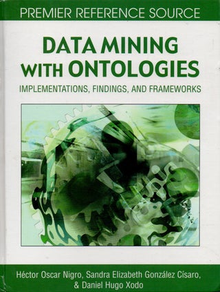 Item #71381 Data Mining with Ontologies _ Implementations, Findings, and Frameworks. Hector Oscar...