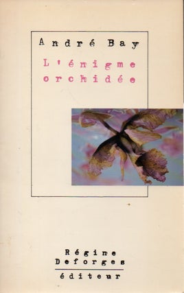 Item #71411 L'enigme Orchidee. Andre Bay