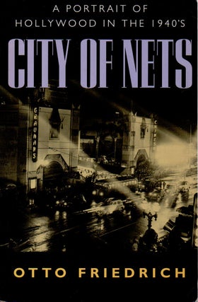 Item #71426 City of Nets _ A Portrait of Hollywood in the 1940's. Otto Friedrich