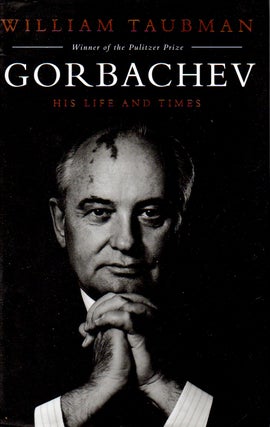 Item #71469 Gorbachev _ His Life and Times. William Tauban