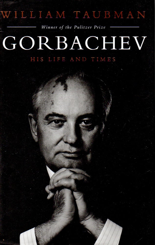 Item #71469 Gorbachev _ His Life and Times. William Tauban.