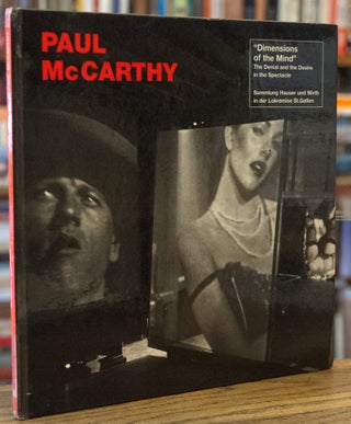 Item #71555 Dimensions of the Mind_ The Denial and the Desire in the Spectacle. Paul McCarthy,...