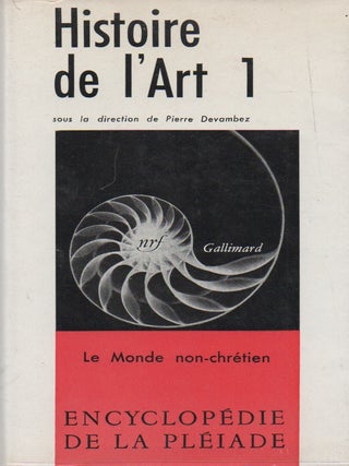 Item #71573 Encyclopedie de la Pleiade _ Histoire de L'Art 1 _ Le Monde Non-Chretien. Pierre...