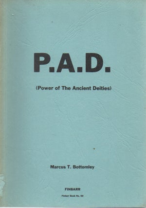 Item #71591 P. A. D. (Power of the Ancient Deities). Marcus T. Bottomley