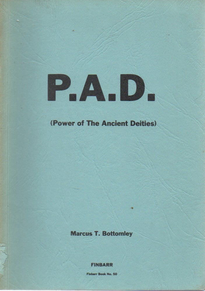 Item #71591 P. A. D. (Power of the Ancient Deities). Marcus T. Bottomley.