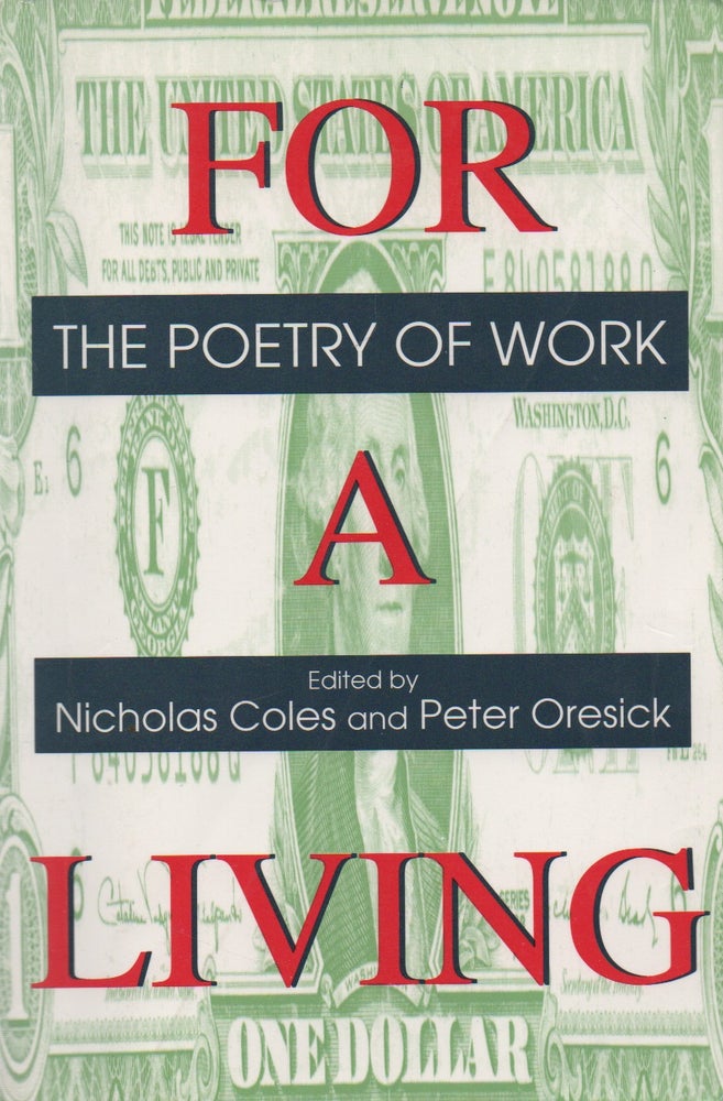 Item #71734 For A Living_ The Poetry of Work. Nicholas Coles, Peter Oresick.