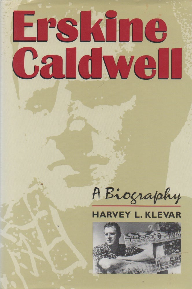 Item #71800 Erskine Caldwell_ A Biography. Harvey L. Klevar.